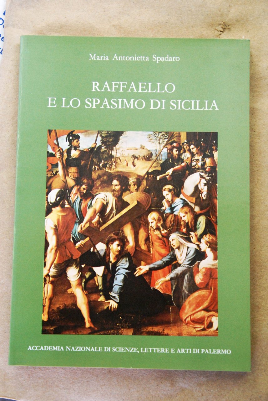 raffaello e lo spasimo di sicilia NUOVISSIMO