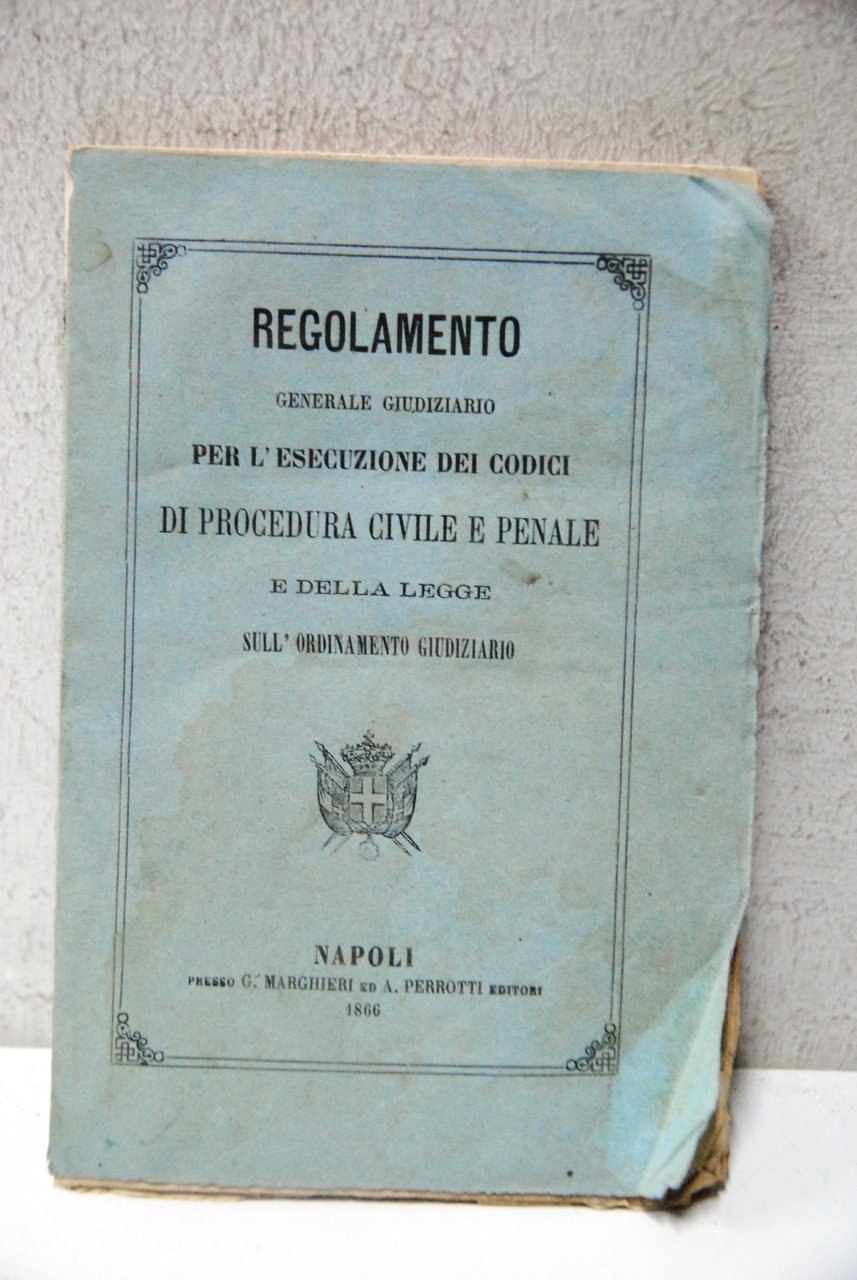 regolamento generale giudiziario per esecuzione codici di procedura civile e …