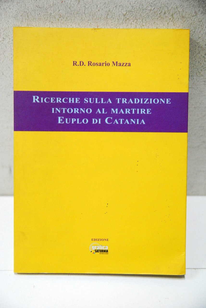 Ricerche sulla tradizione intorno al martire euplio di catania