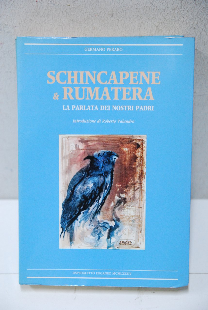 schincapene e rumatera la parlata dei nostri padri