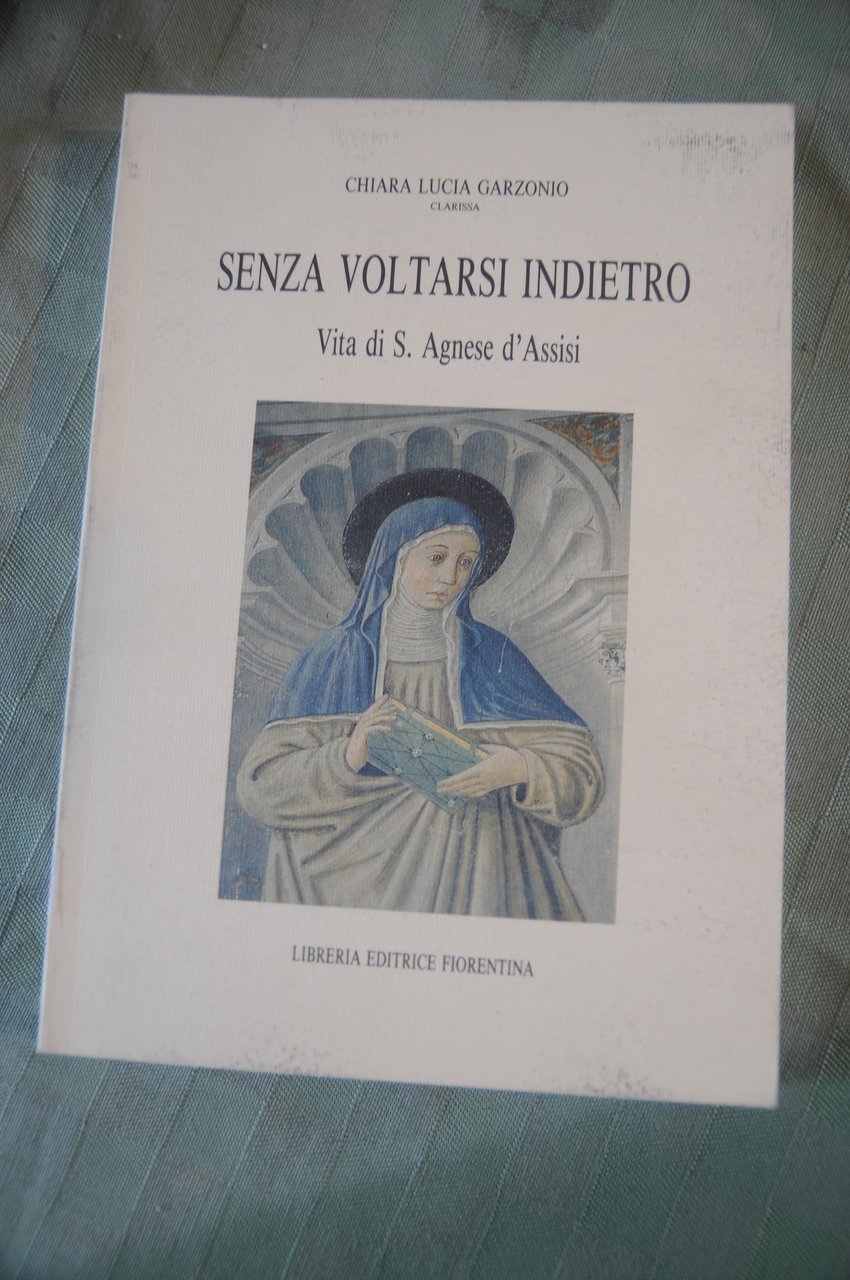 senza voltarsi indietro vita di s. agnese d'assisi NUOVISSIMO | Immagine principale