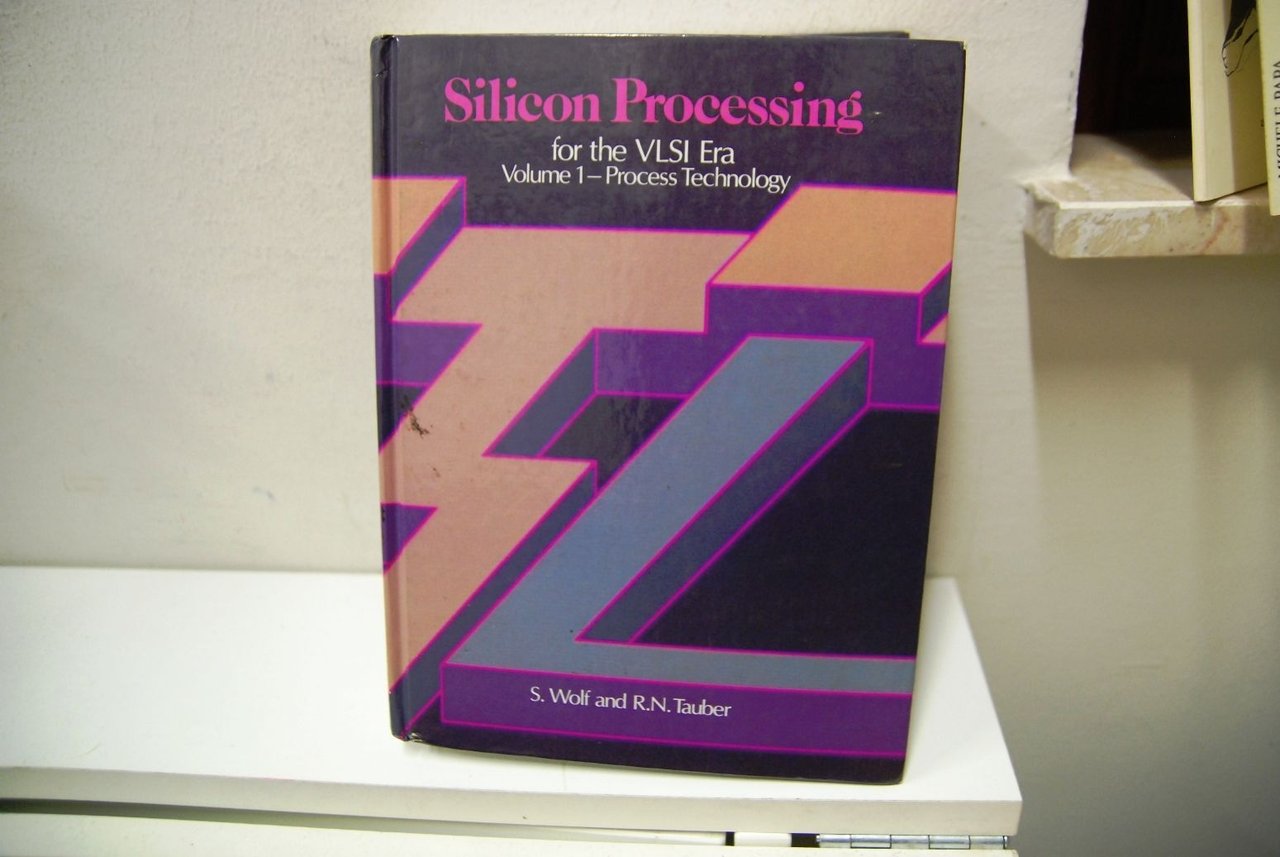 Silicon Processing, for the VLSI Era, Volume I ? Process …