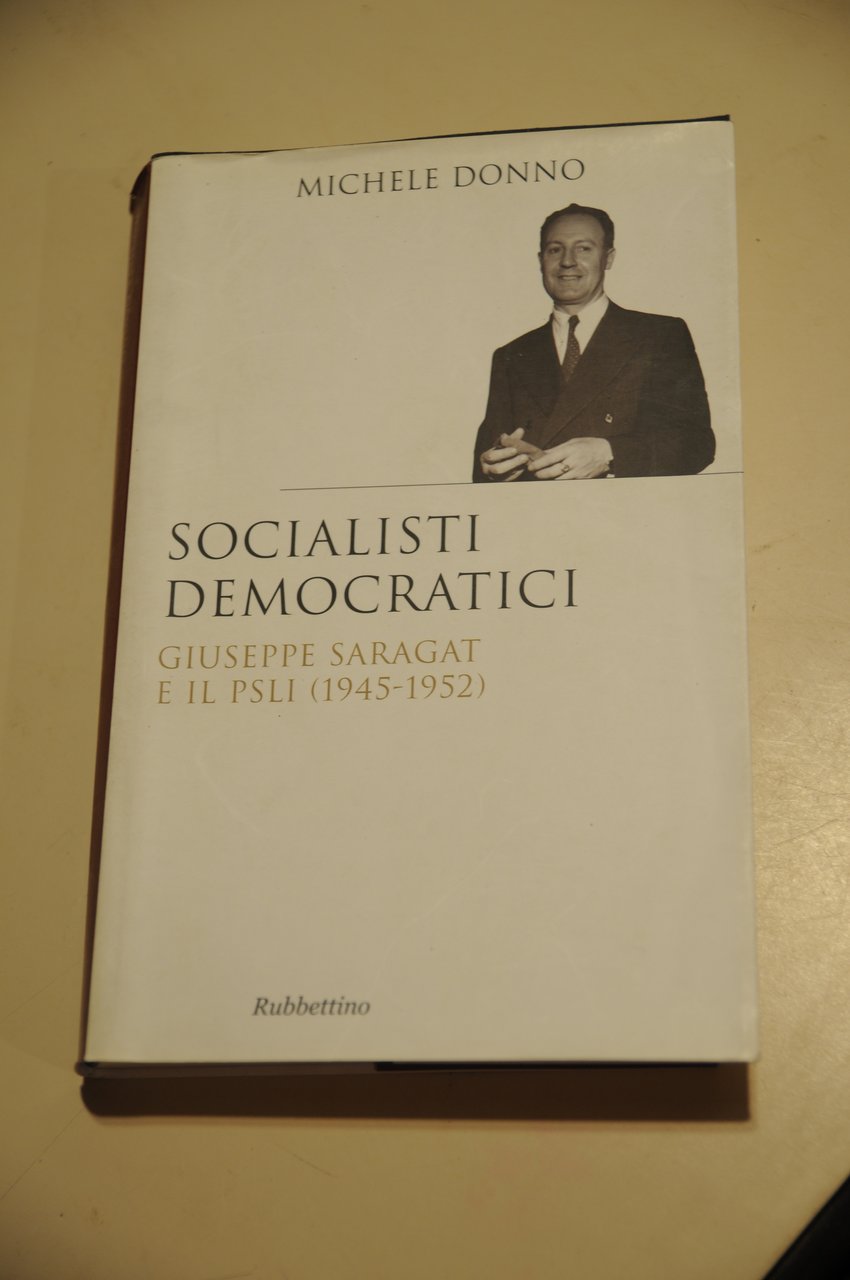 socialisti democratici giuseppe saragat e il psli 1945-1952 NUOVO