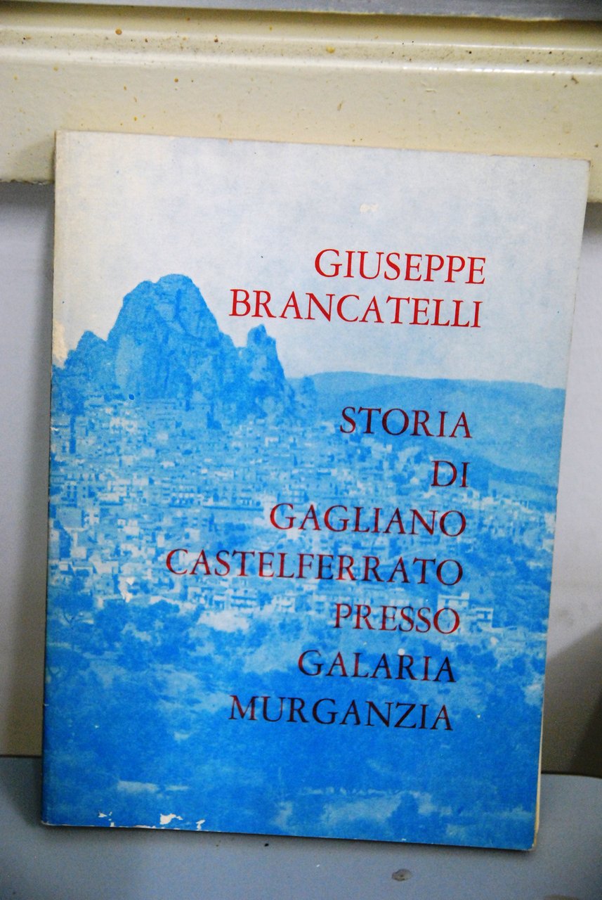 storia di gagliano castelferrato presso galaria murganzia NUOVISSIMO, con firma …