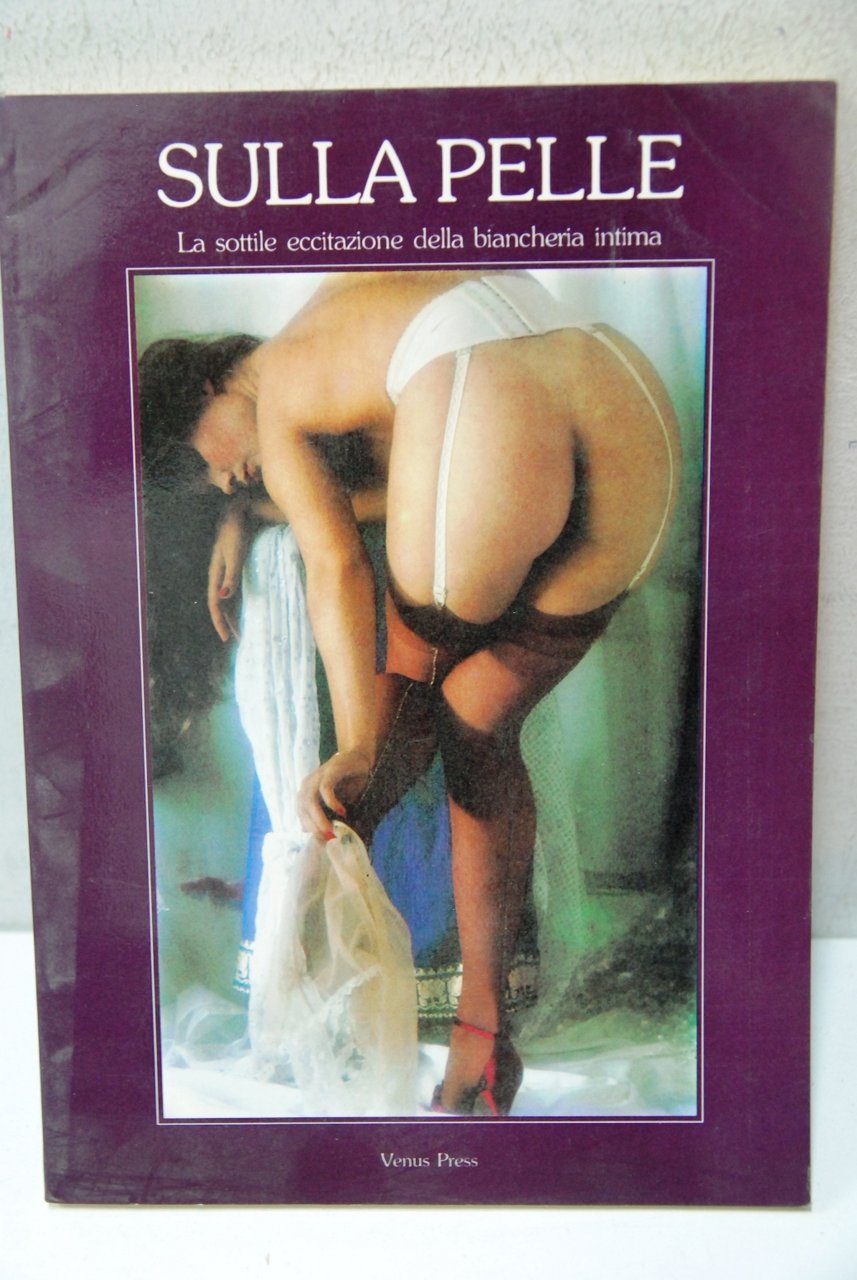 Sulla Pelle, la sottile eccitazione della biancheria intima vol. unico