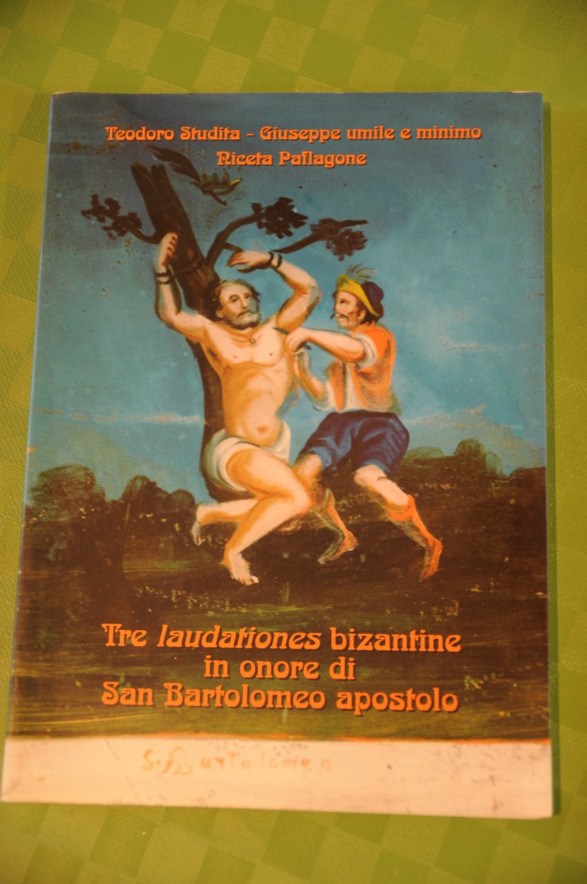 teodoro studita TRE laudationes bizantine in onore di san bartolomeo …