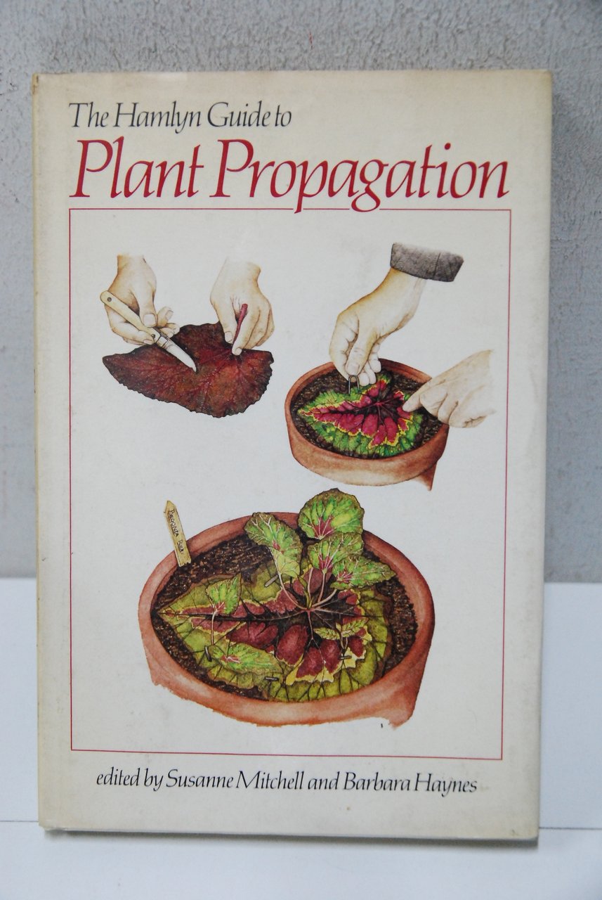 The Hamlyn guide to plant propagation