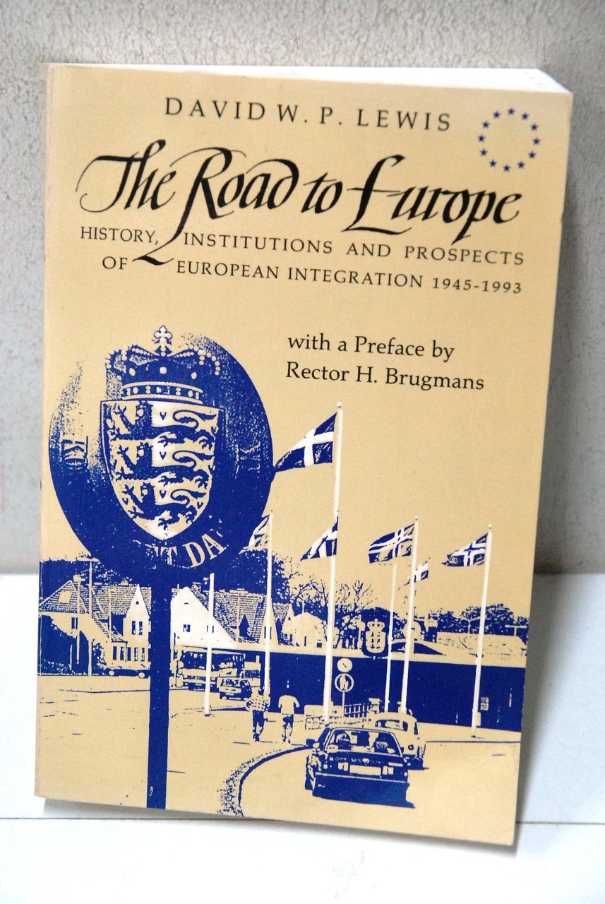 the road to europe history institutions and prospects of european …