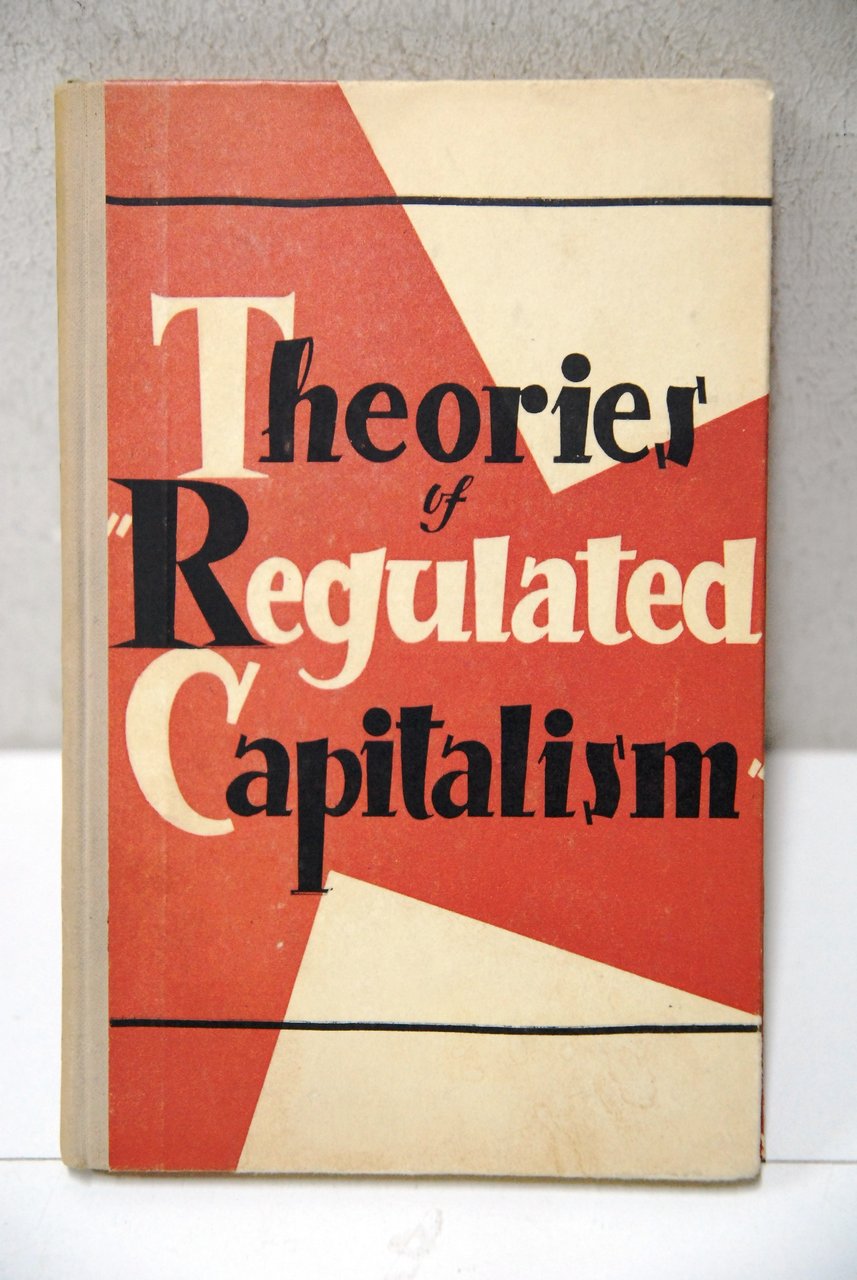 theories of regulated capitalism a collection of articles - NEW