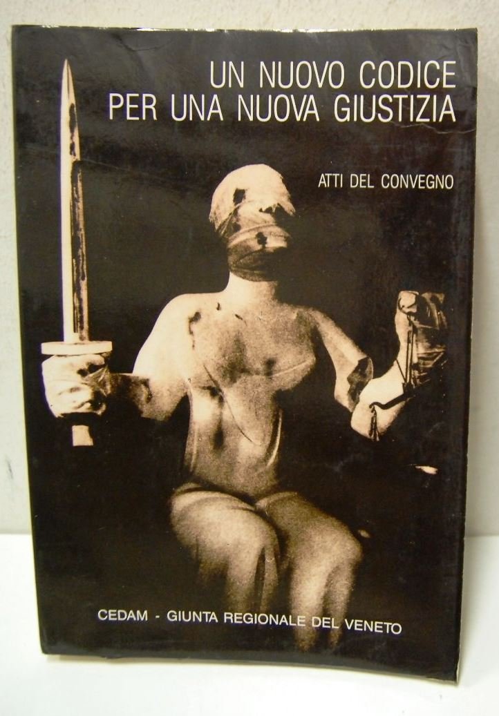 Un nuovo codice per una nuova giustizia, atti del convegno