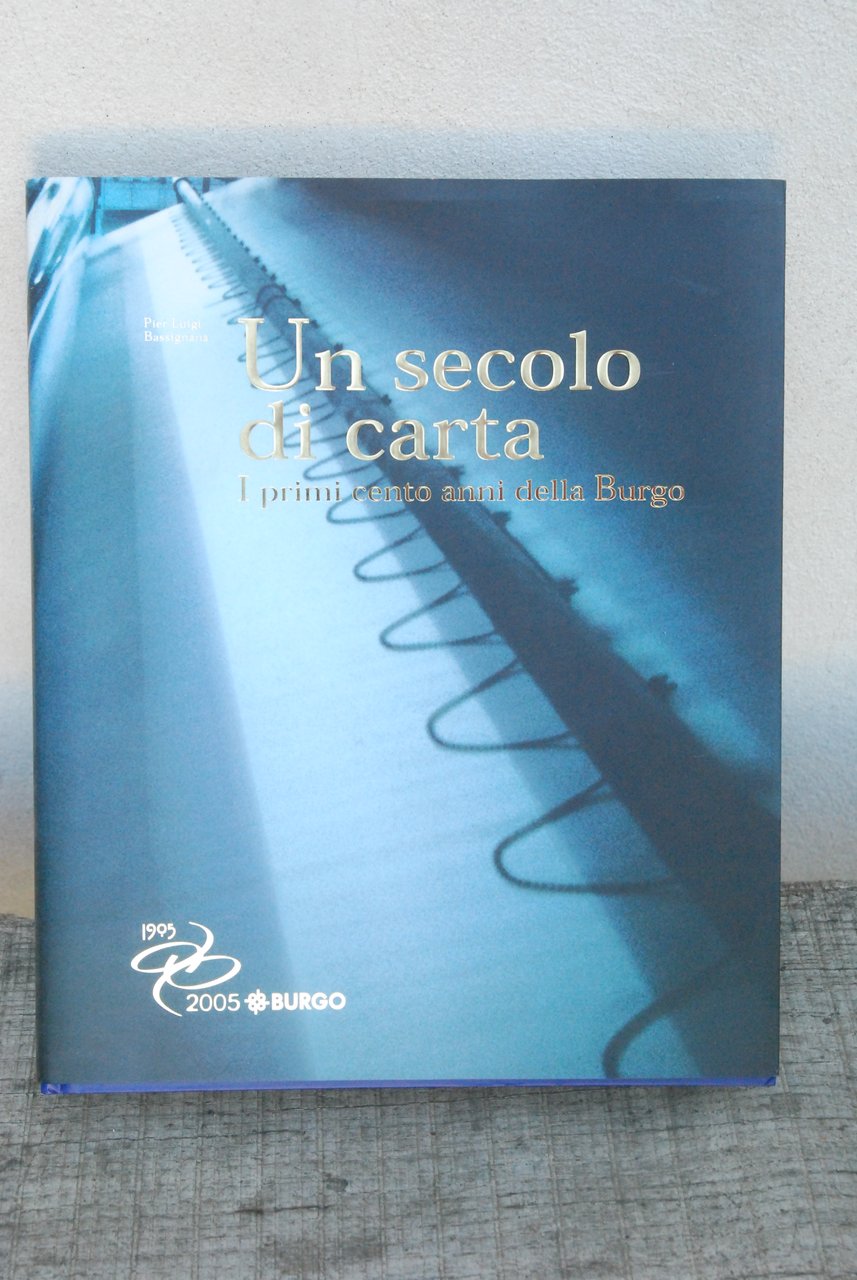 un secolo di carta i primi cento anni della burgo …