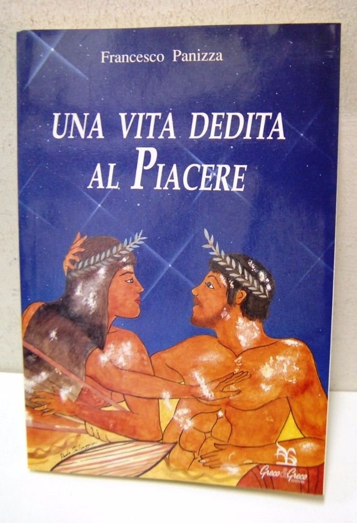 Una vita dedita al piacere