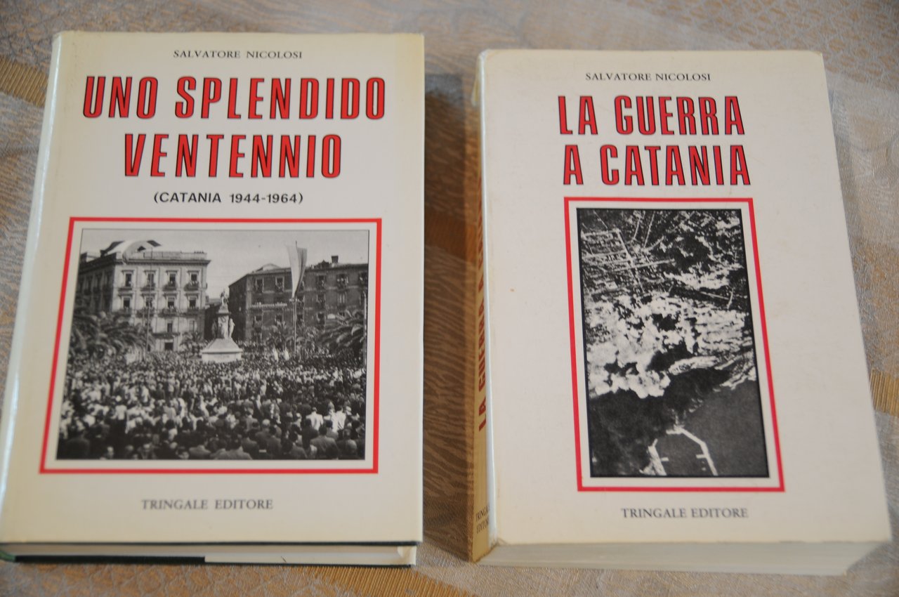 uno splendido ventennio e la guerra a catania