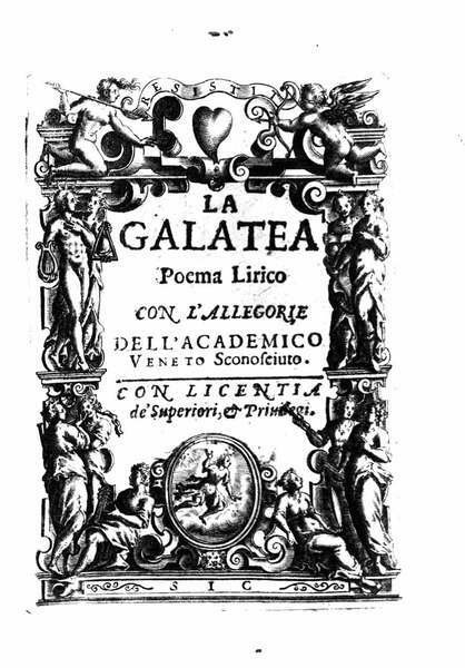 LA GALATEA. - Poema lirico con l'allegorie dell'Academico Veneto Sconosciuto.