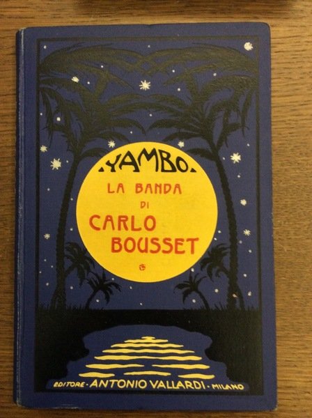 LA BANDA DI CARLO BOUSSET. - Seguito al: Re dei …