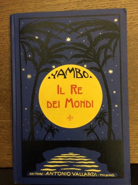 IL RE DEI MONDI. - Seguito al: Fortunato per forza.