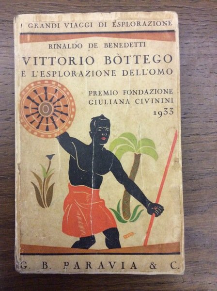VITTORIO BOTTEGO E L'ESPLORAZIONE DELL'OMO. - Premio Fondazione Giuliana Civinini.