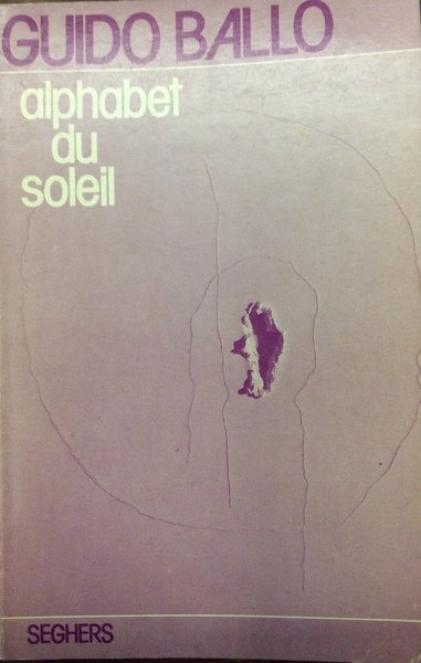 ALPHABET DU SOLEIL. - Préface d'André Pieyre De Mandiargues. Transcrit …