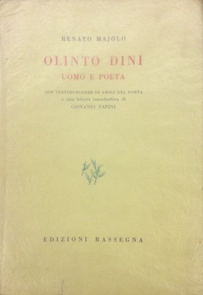 OLINTO DINI. UOMO E POETA. - Con testimonianze di amici …