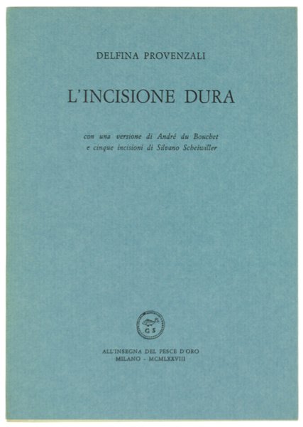 L'INCISIONE DURA. - Con una versione di André Du Bouchet …