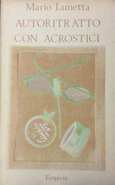 AUTORITRATTO CON ACROSTICI. - introduzione di Filippo Bettini.
