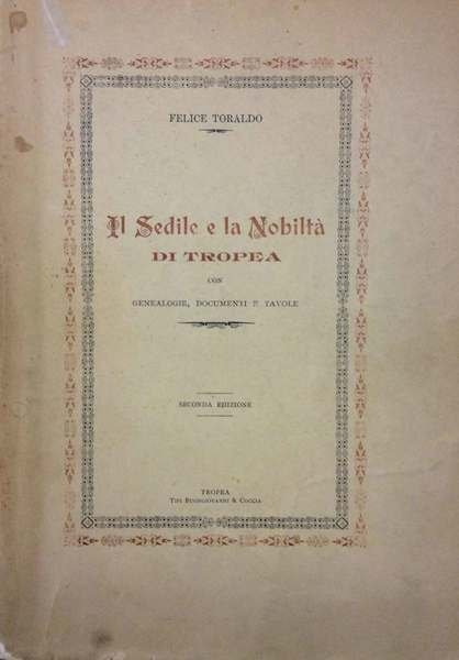 IL SEDILE E LA NOBILTA' DI TROPEA. - Con genealogie, …