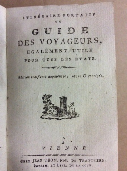 ITINERAIRE PORTATIF OU GUIDE DES VOYAGEURS, EGALEMENT UTILE POUR TOUS …