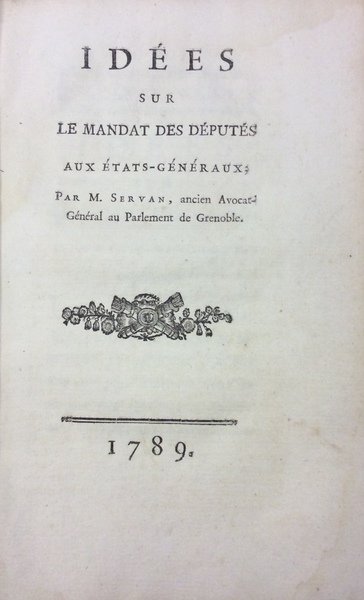 IDEES SUR LE MANDAT DES DEPUTES AUX ETATS-GENERAUX. - Par …