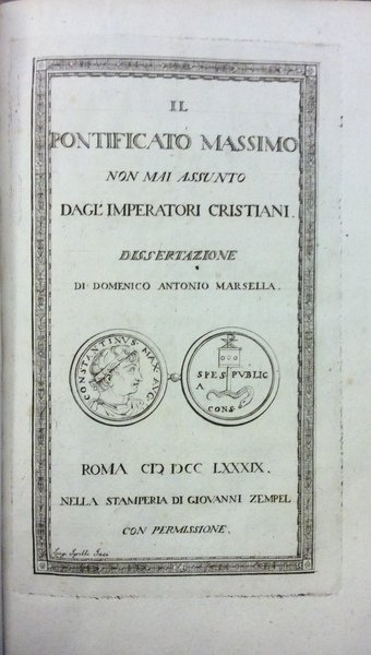 IL PONTIFICATO MASSIMO NON MAI ASSUNTO DAGL'IMPERATORI CRISTIANI. - Dissertazione. | Immagine principale