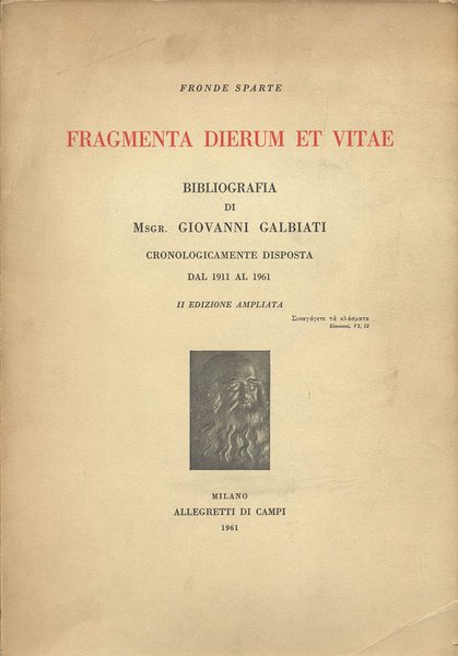 FRAGMENTA DIERUM ET VITAE. - Bibliografia di Msgr. Giovanni Galbiati …