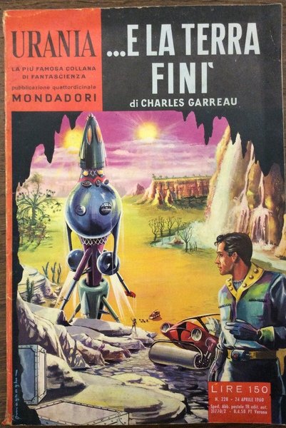 E LA TERRA FINI'. - Urania, Serie Rossa - 228. …