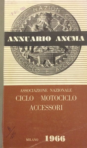 ASSOCIAZIONE NAZIONALE CICLO MOTOCICLO ACCESSORI - ANNUARIO ANCMA: 1966 / …