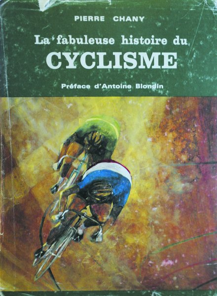 LA FABULEUSE HISTOIRE DU CYCLISME. - Préface dAntoine Blondin.