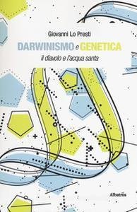DARWINISMO E GENETICA. IL DIAVOLO E L'ACQUA SANTA.