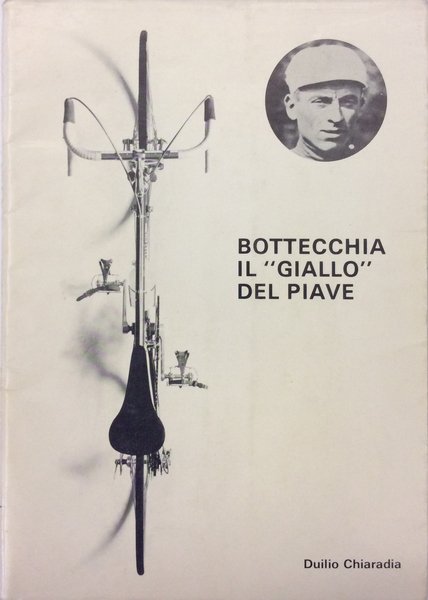 BOTTECCHIA IL "GIALLO" DEL PIAVE. - Prefazione di Franco Rota.