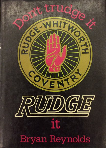 RUDGE. - It. Don't trudge it. Rudge-Whitworth Coventry.