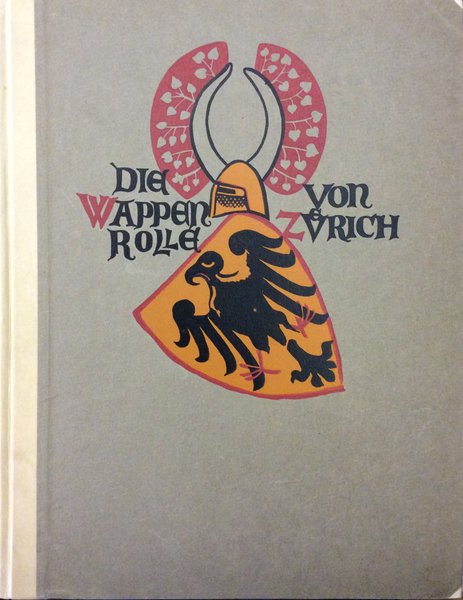 DIE WAPPENROLLE VON ZÜRICH. EIN HERALDISCHES DENKMAL DES VIERZEHNTEN JAHRHUNDERTS. …