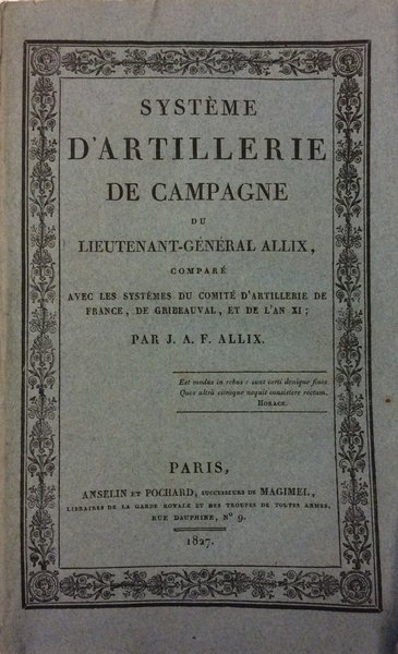 SYSTEME D'ARTILLERIE DE CAMPAGNE DU LIEUTENANT-GENERAL ALLIX.