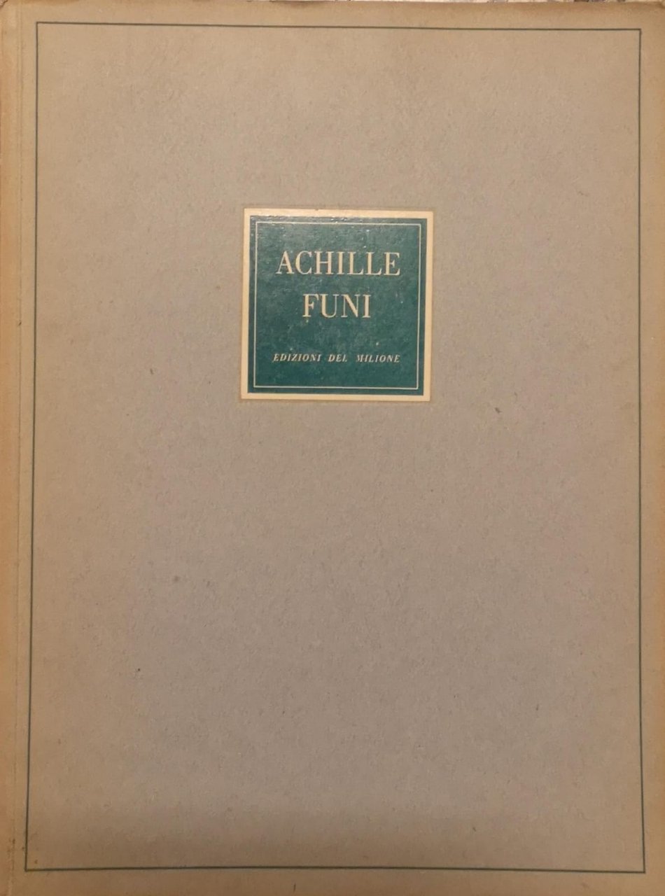 12 OPERE DI ACHILLE FUNI. - Presentate da Pietro Torriano.