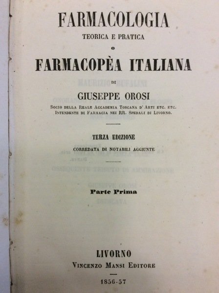 FARMACOLOGIA TEORICA E PRATICA O FARMACOPEA ITALIANA. - Terza edizione …