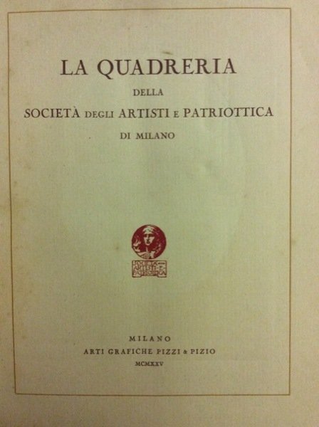 LA QUADRERIA DELLA SOCIETA' DEGLI ARTISTI E PATRIOTTICA DI MILANO.
