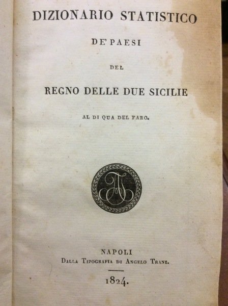 DIZIONARIO STATISTICO DE' PAESI DEL REGNO DELLE DUE SICILIE AL …