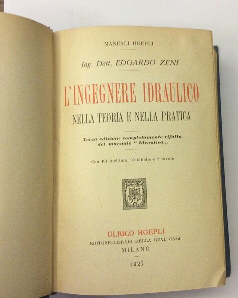 L'INGEGNERE IDRAULICO NELLA TEORIA E NELLA PRATICA. - Terza edizione …