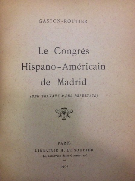 LE CONGRES HISPANO-AMERICAIN DE MADRID. - (Ses travaux & ses …