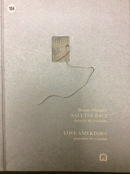 SALUTI E BACI ESERCIZI DI EVASIONE. - Love and kisses. …