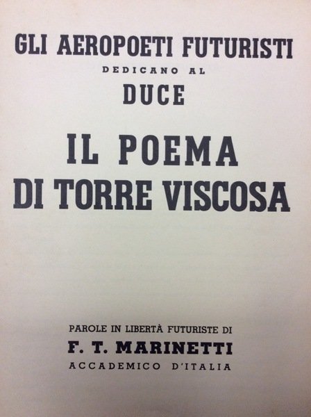 GLI AEROPOETI FUTURISTI DEDICANO AL DUCE IL POEMA DI TORRE …
