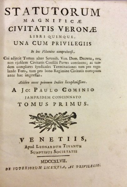 STATUTORUM MAGNIFICAE CIVITATIS VERONAE. - Libri quinque, una cum privilegiis …