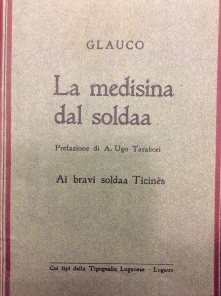 LA MEDISINA DAL SOLDAA. - Prefazione di A. Ugo Tarabori.