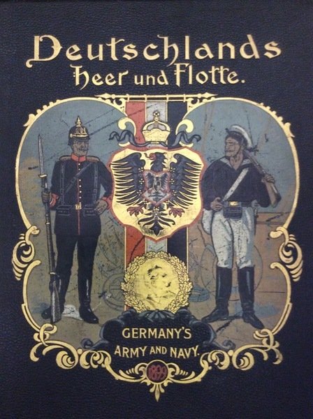 DEUTSCHLANDS HEER UND FLOTTE IN WORT UND BILD. GERMANY'S ARMY …