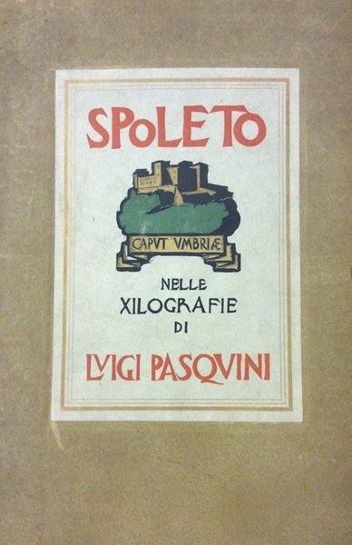 SPOLETO NELLE XILOGRAFIE DI LUIGI PASQUINI. - Venti incisioni originali …